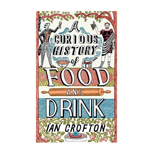 A Curious History of Food and Drink book cover