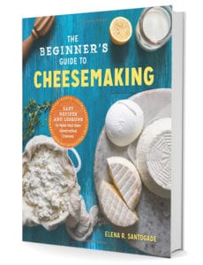 The Beginner's Guide to Cheesemaking: easy Lessons and Recipes to Make Your Own Handcrafted Cheeses